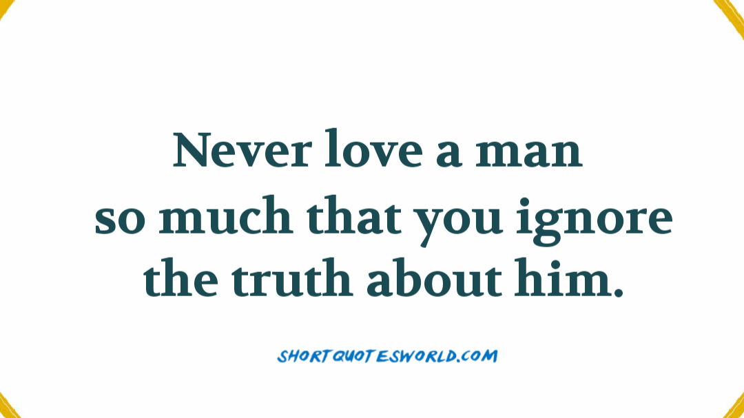 Never let love blind you